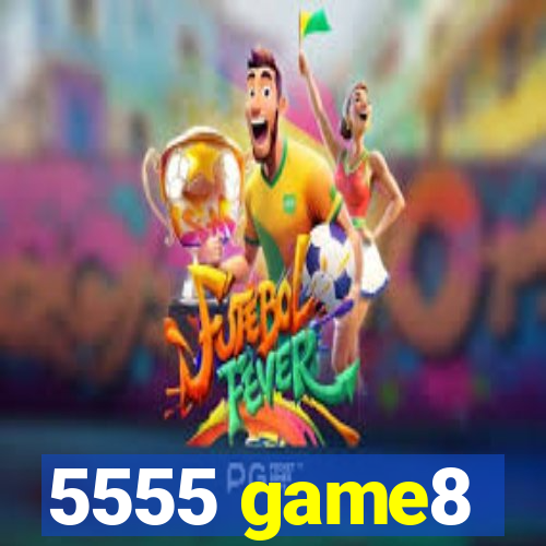 5555 game8